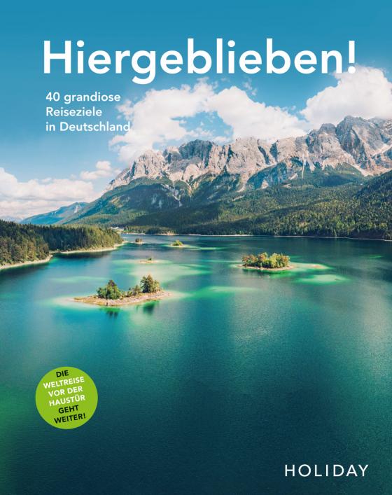 Cover-Bild HOLIDAY Reisebuch: Hiergeblieben! Die Weltreise vor der Haustür geht weiter