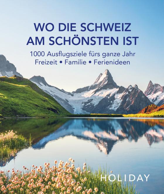 Cover-Bild HOLIDAY Reisebuch: Wo die Schweiz am schönsten ist