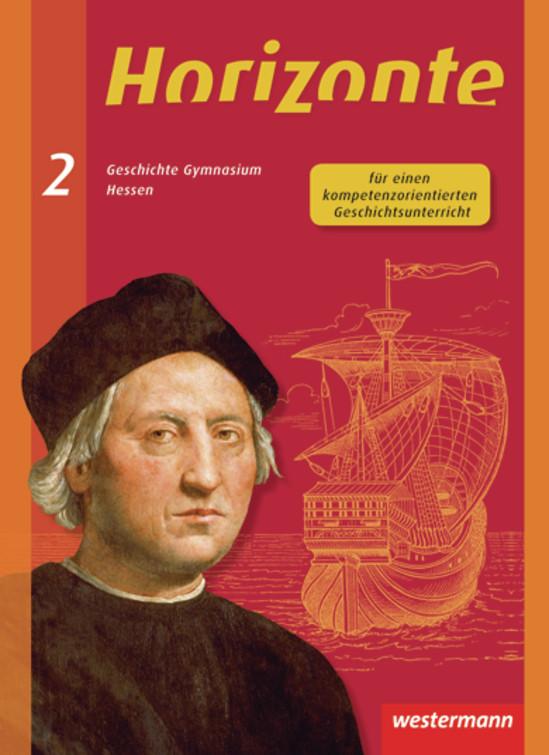 Cover-Bild Horizonte - Geschichte für Gymnasien in Hessen und im Saarland- Ausgabe 2013
