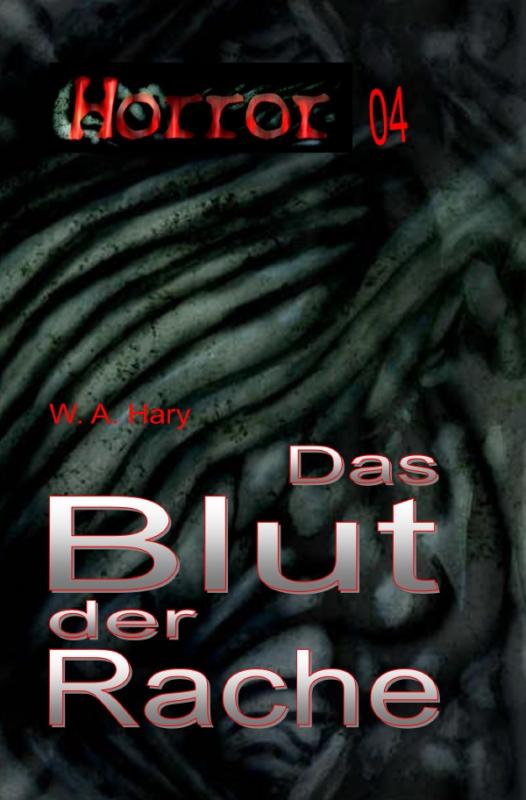 Cover-Bild HORROR Buchausgabe / HORROR 004 Buchausgabe: Das Blut der Rache