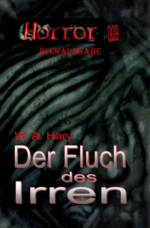 Cover-Bild HORROR Buchausgabe / HORROR 009 Buchausgabe: Der Fluch des Irren