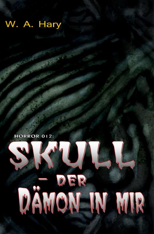 Cover-Bild HORROR Buchausgabe / HORROR 012 Buchausgabe: SKULL – Der Dämon in mir