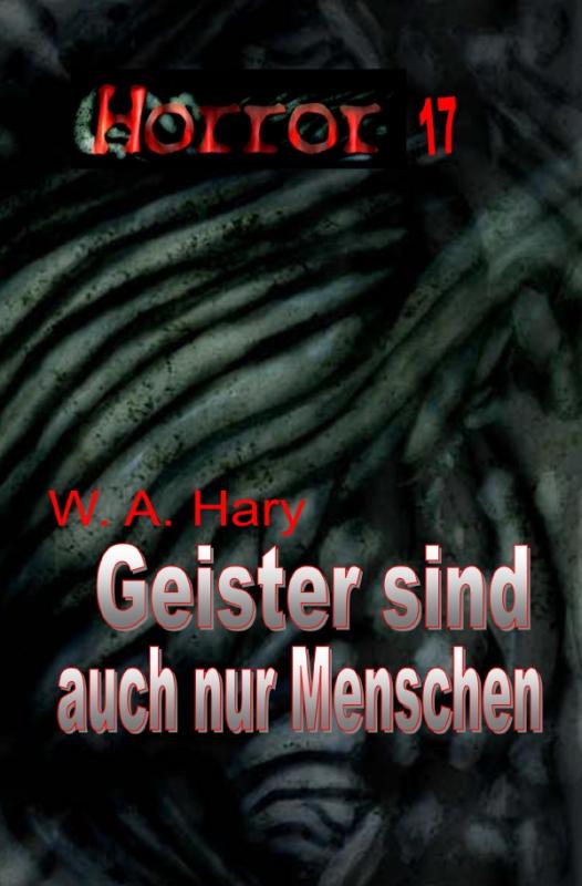 Cover-Bild HORROR Buchausgabe / HORROR 017 Buchausgabe: Geister sind auch nur Menschen
