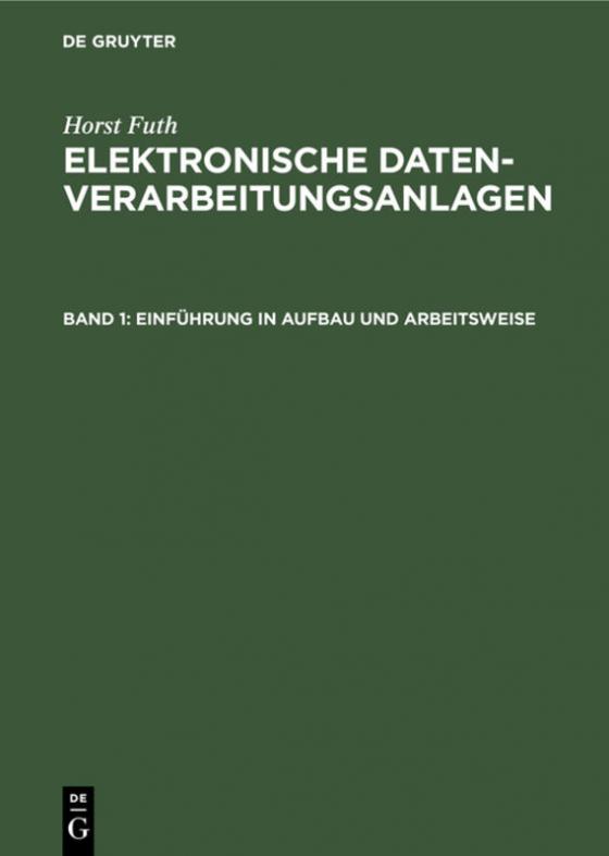 Cover-Bild Horst Futh: Elektronische Datenverarbeitungsanlagen / Einführung in Aufbau und Arbeitsweise