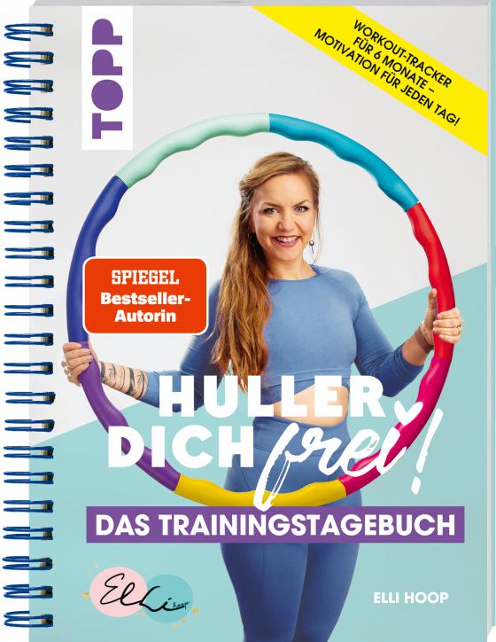 Cover-Bild Huller Dich frei, das Trainingstagebuch. Hula Hoop Fitness mit Elli Hoop. SPIEGEL Bestseller Autorin