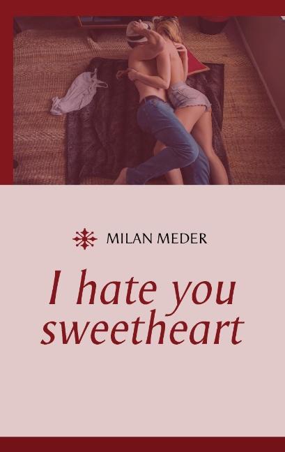Cover-Bild I hate you sweetheart