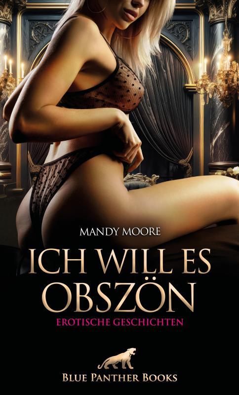 Cover-Bild Ich will es obszön | Erotische Geschichten