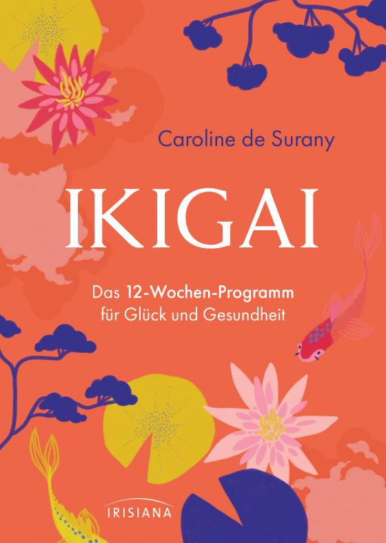 Cover-Bild Ikigai - Das 12-Wochen-Programm für Glück und Gesundheit