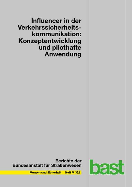 Cover-Bild Influencer in der Verkehrssicherheitskommunikation: Konzeptentwicklung und pilothafte Anwendung