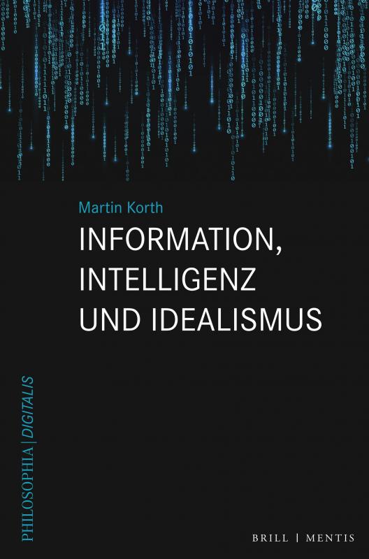 Cover-Bild Information, Intelligenz und Idealismus