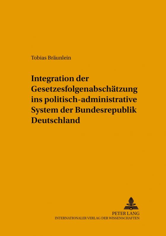 Cover-Bild Integration der Gesetzesfolgenabschätzung ins politisch-administrative System der Bundesrepublik Deutschland