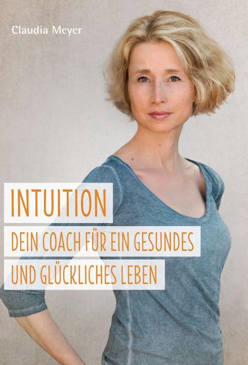 Cover-Bild Intuition – Dein Coach für ein gesundes und glückliches Leben