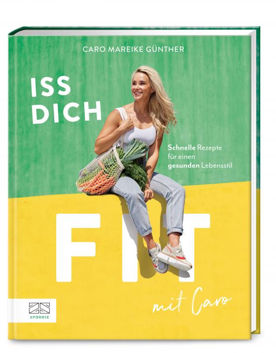 Cover-Bild Iss dich fit mit Caro