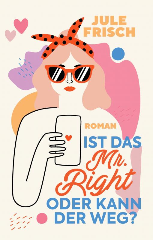 Cover-Bild Ist das Mr. Right oder kann der weg?