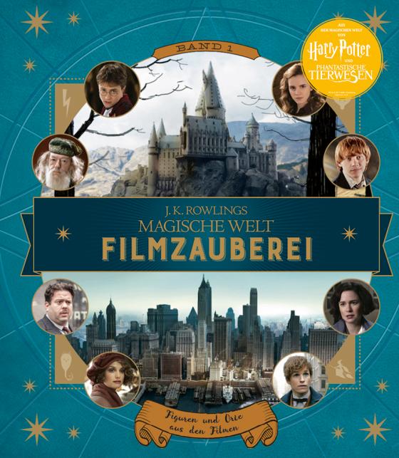 Cover-Bild J. K. Rowlings magische Welt: Filmzauberei, Band 1: Figuren und Orte aus den Filmen