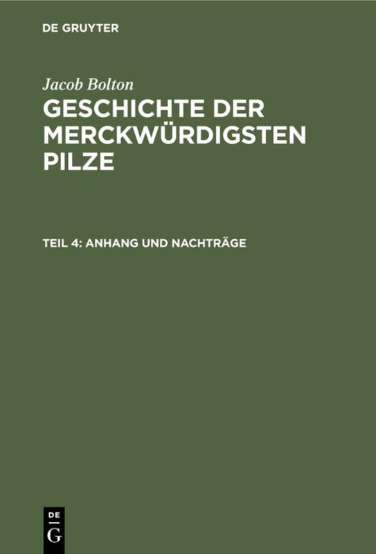 Cover-Bild Jacob Bolton: Geschichte der merckwürdigsten Pilze / Anhang und Nachträge