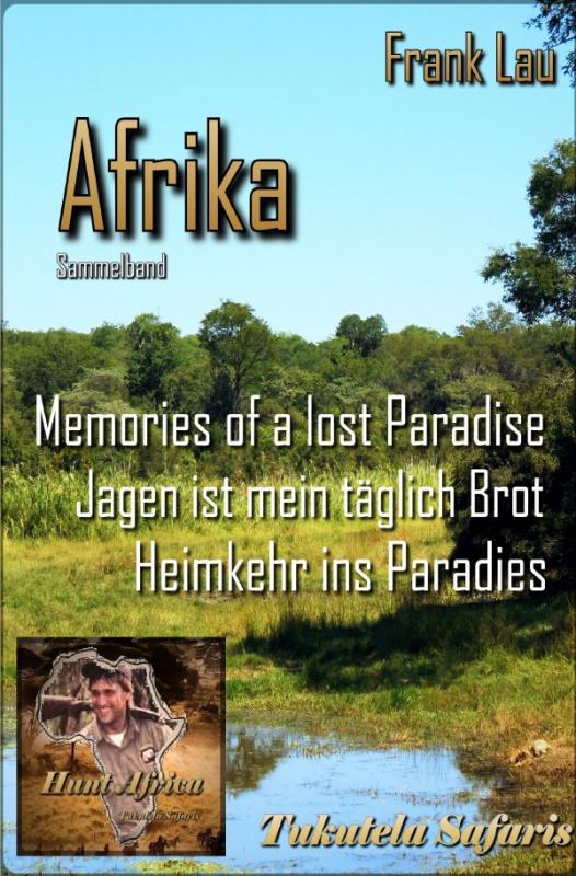 Cover-Bild Jagderlebnisse in Afrika / Sammelband: AFRIKA mit den Augen des Jägers