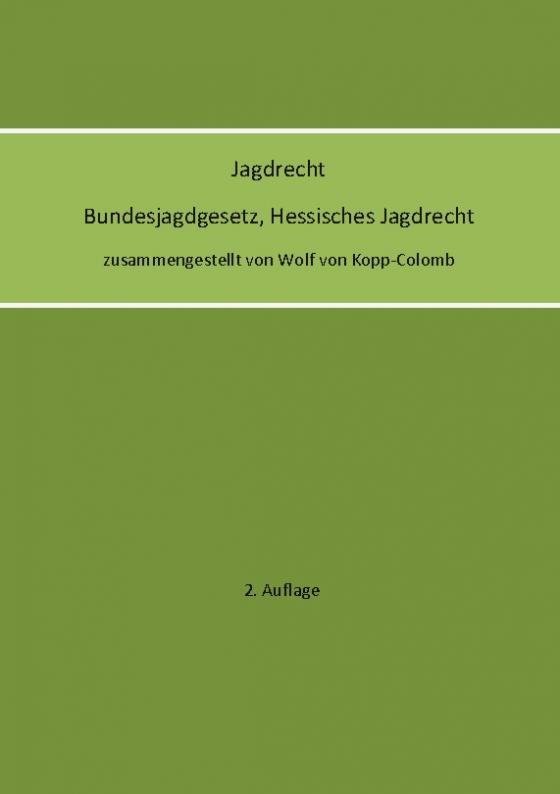 Cover-Bild Jagdrecht Bundesjagdgesetz, Hessisches Jagdrecht (2. Auflage)