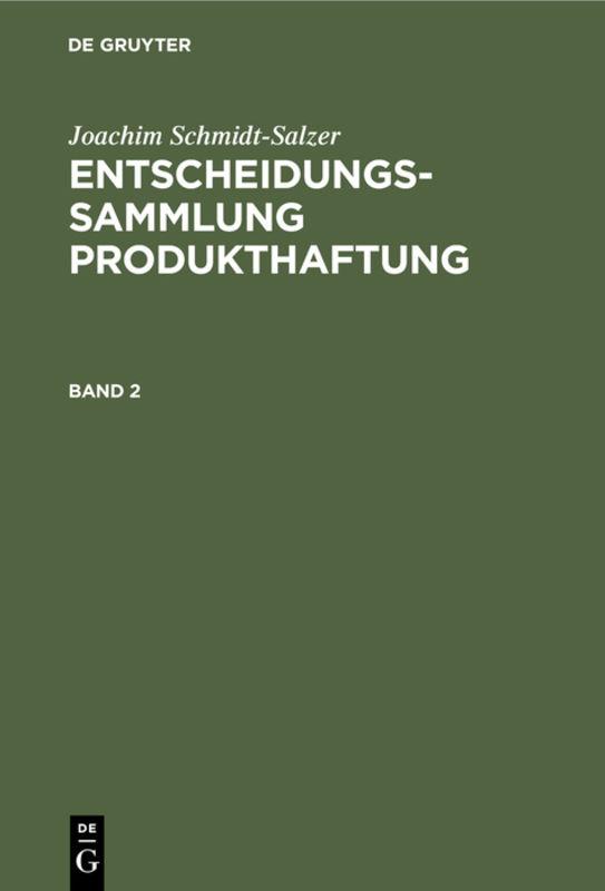 Cover-Bild Joachim Schmidt-Salzer: Entscheidungssammlung Produkthaftung / Joachim Schmidt-Salzer: Entscheidungssammlung Produkthaftung. Band 2