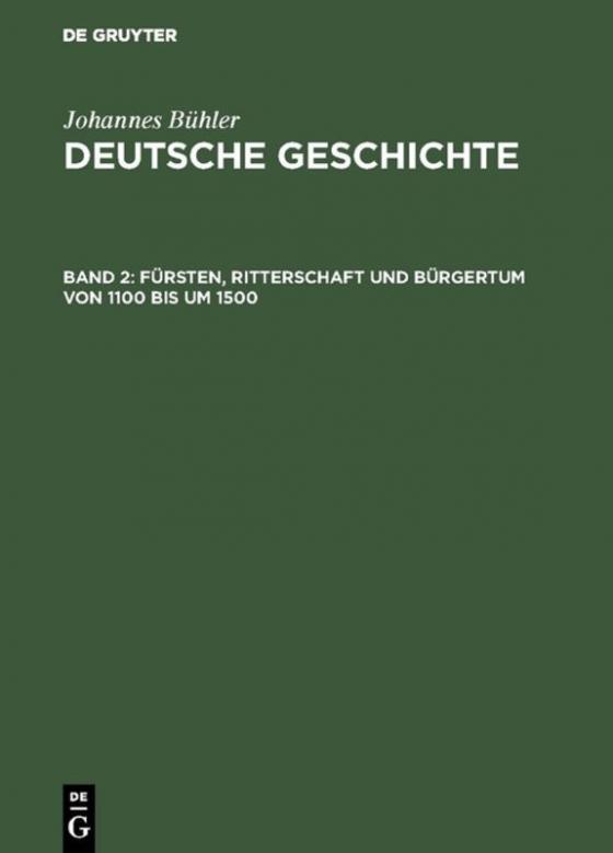 Cover-Bild Johannes Bühler: Deutsche Geschichte / Fürsten, Ritterschaft und Bürgertum von 1100 bis um 1500