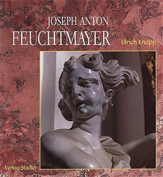 Cover-Bild Joseph Anton Feuchtmayer (1696-1770)
