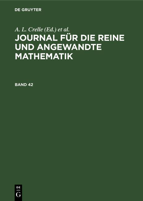 Cover-Bild Journal für die reine und angewandte Mathematik / Journal für die reine und angewandte Mathematik. Band 42