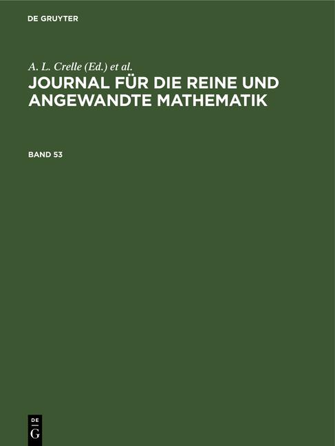Cover-Bild Journal für die reine und angewandte Mathematik / Journal für die reine und angewandte Mathematik. Band 53
