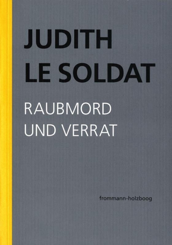 Cover-Bild Judith Le Soldat: Werkausgabe / Band 3: Raubmord und Verrat