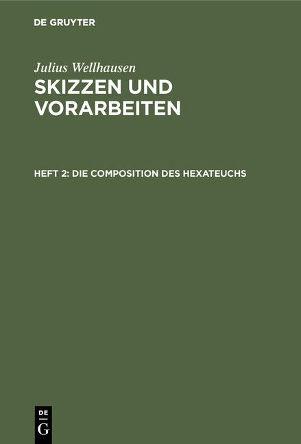 Cover-Bild Julius Wellhausen: Skizzen und Vorarbeiten / Die Composition des Hexateuchs