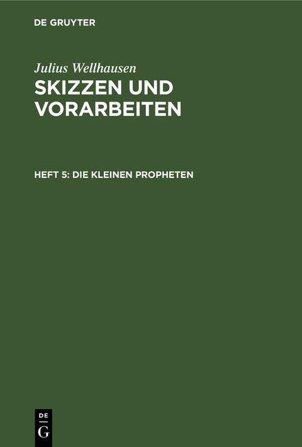 Cover-Bild Julius Wellhausen: Skizzen und Vorarbeiten / Die kleinen Propheten