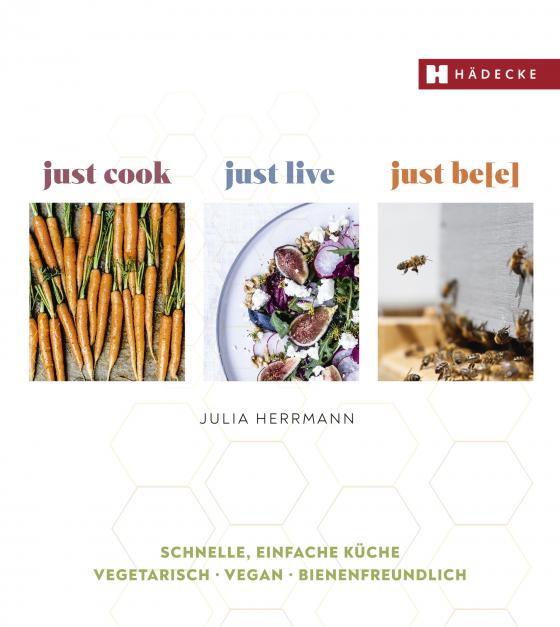Cover-Bild just cook – just live – just be(e)
