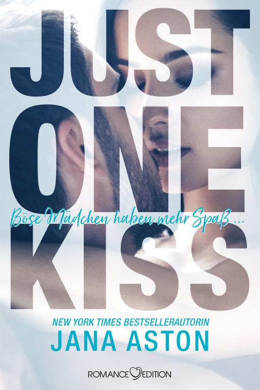 Cover-Bild Just One Kiss: Böse Mädchen haben mehr Spaß....