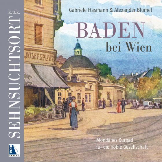 Cover-Bild k.u.k. Sehnsuchtsort Baden