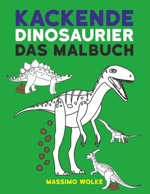 Cover-Bild Kackende Dinosaurier - Das Malbuch