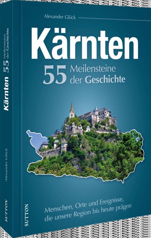 Cover-Bild Kärnten. 55 Meilensteine der Geschichte