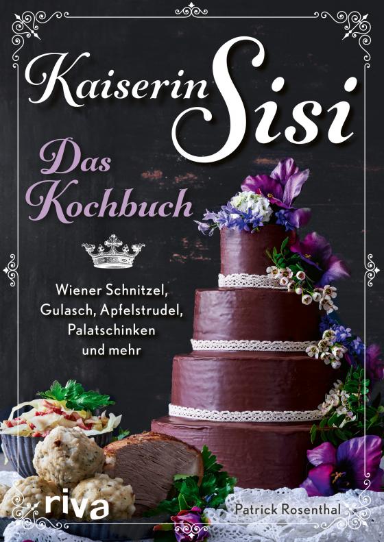 Cover-Bild Kaiserin Sisi – Das Kochbuch