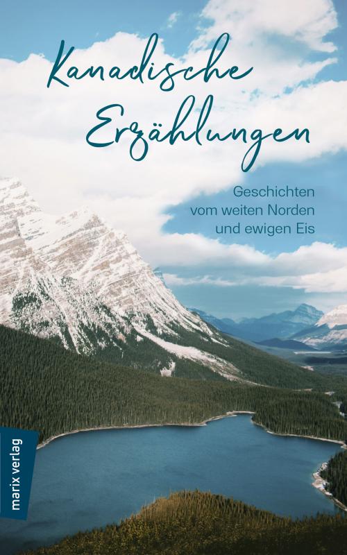 Cover-Bild Kanadische Erzählungen: Geschichten vom weiten Norden und ewigen Eis