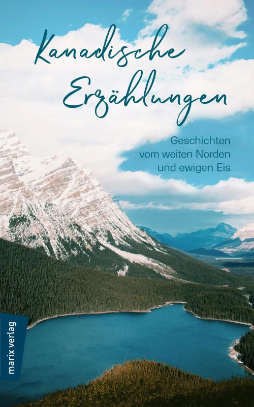 Cover-Bild Kanadische Erzählungen: Geschichten vom weiten Norden und ewigen Eis