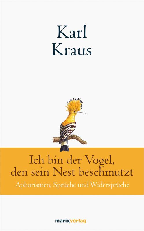 Cover-Bild Karl Kraus: Ich bin der Vogel, den sein Nest beschmutzt