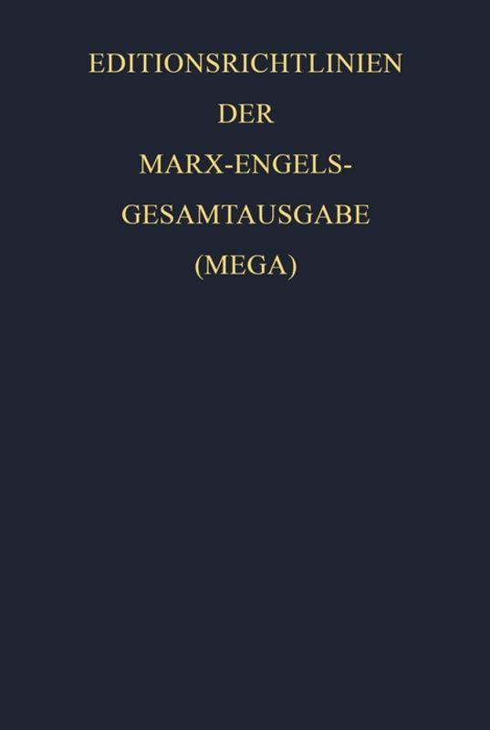 Cover-Bild Karl Marx; Friedrich Engels: Gesamtausgabe (MEGA) / Editionsrichtlinien der Marx-Engels-Gesamtausgabe (MEGA)