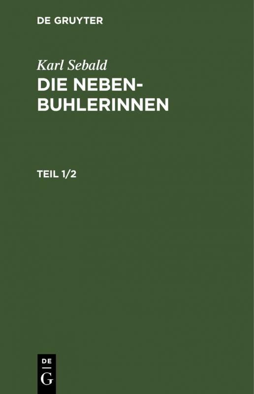 Cover-Bild Karl Sebald: Die Nebenbuhlerinnen / Karl Sebald: Die Nebenbuhlerinnen. Teil 1/2