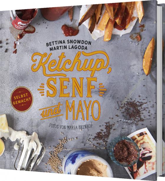 Cover-Bild Ketchup, Senf und Mayo - Selbstgemacht