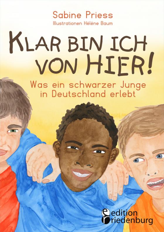 Cover-Bild Klar bin ich von hier! Was ein schwarzer Junge in Deutschland erlebt (Kinder- und Jugendbuch)