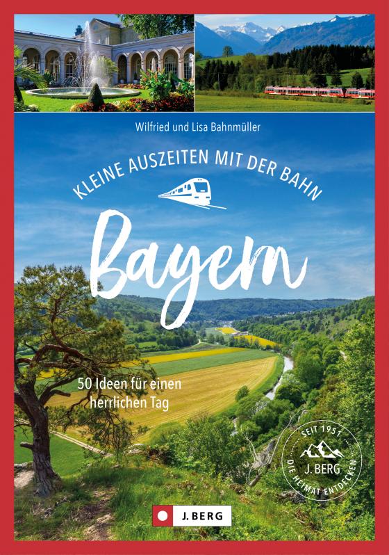 Cover-Bild Kleine Auszeiten mit der Bahn Bayern