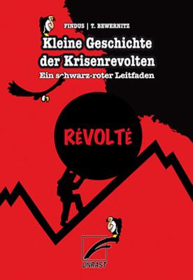 Cover-Bild Kleine Geschichte der Krisenrevolten – Ein schwarz-roter Leitfaden