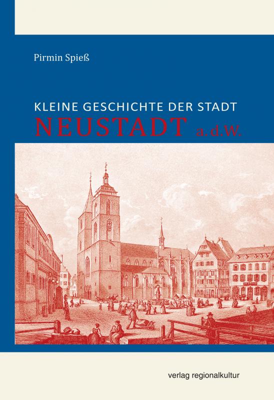 Cover-Bild Kleine Geschichte der Stadt Neustadt a.d.W.