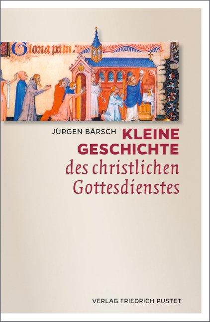 Cover-Bild Kleine Geschichte des christlichen Gottesdienstes