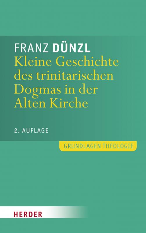 Cover-Bild Kleine Geschichte des trinitarischen Dogmas in der Alten Kirche