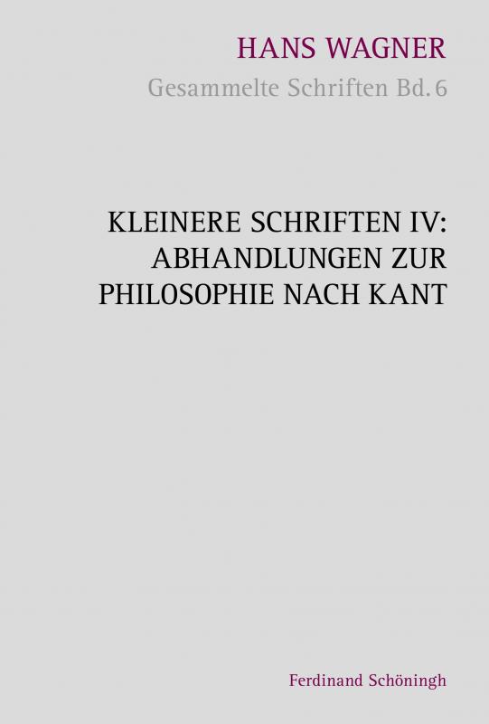 Cover-Bild Kleinere Schriften IV – Abhandlungen zur Philosophie nach Kant