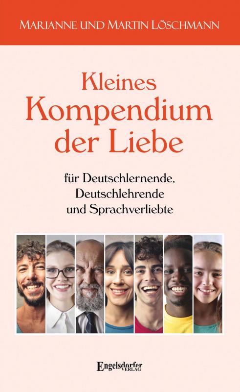 Cover-Bild Kleines Kompendium der Liebe für Deutschlernende, Deutschlehrende und Sprachverliebte